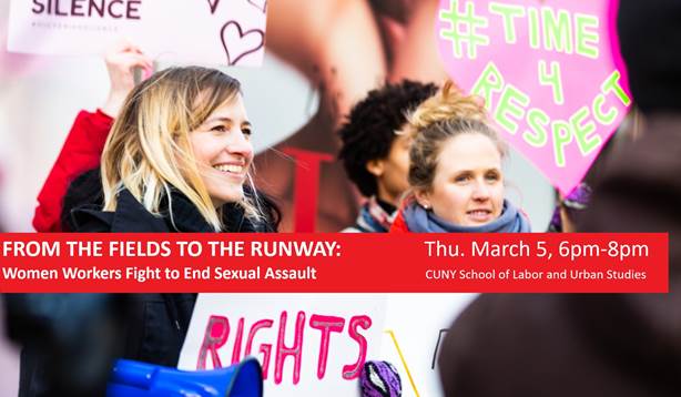 Event: FROM THE FIELDS TO THE RUNWAY: Women Workers Fighting to End Sexual Assault (3/5)